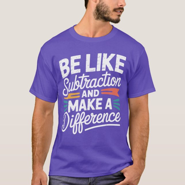 Var som subtraktion och gör skillnad Kvinnor jag T Shirt (Framsida)