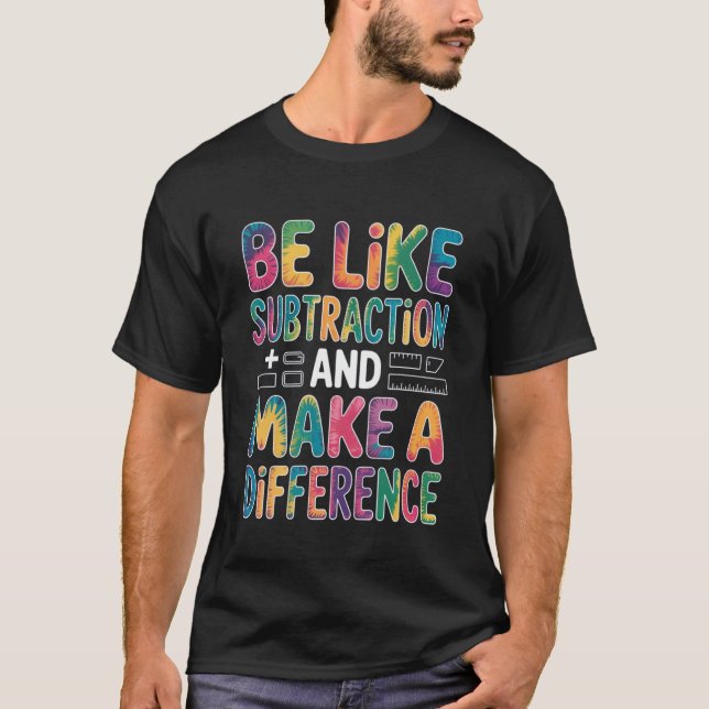 Var som subtraktion och gör skillnad Math Tea T Shirt (Framsida)
