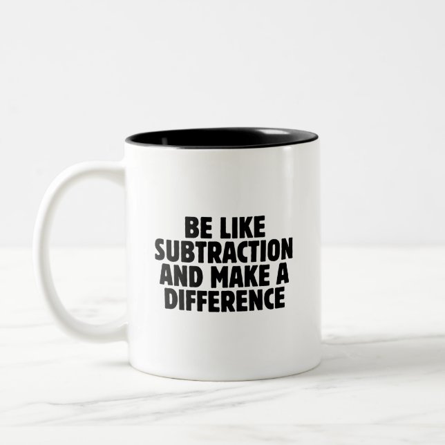 Var som subtraktion... rolig matte-citat Två-Tonad mugg (Vänster)