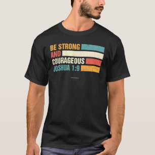 Var stark Joshua 1 9christian Bible Verse Religiou T Shirt