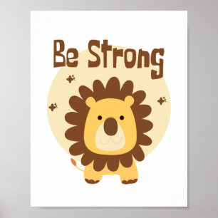 Var stark Kawaii-funny Cute Lejon Gult och Brown Poster