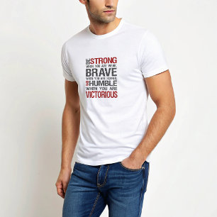 Var Stark Modig Ödmjuk Motiverande Citat T-Shirt