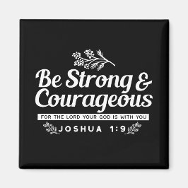 Var stark och modig – Josua 1:9 Bibelvers  Magnet