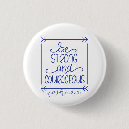 Var stark och modig knapp