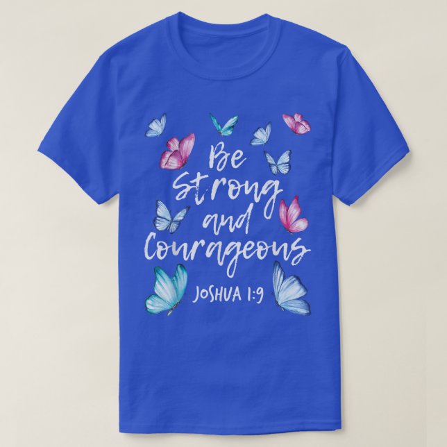 Var stark och modigButterfly Älskare Butterflie T Shirt (Design framsida)