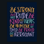 Var stark och var humbel inspirationskälla poster<br><div class="desc">Stark, inte oförskämd, inte svag, ödmjuk, inte blygsam, stolt, inte arrogant. Motiverande citattecken för dem som kämpar för jämlikhet, väljer kärlek framför hat, hoppas på en bättre värld. Att inspirera till ett positivt ordspråk för antirasism och mobbning. Uplift och inspirera människor till att vara positiva, vänliga, modiga och ha modet...</div>