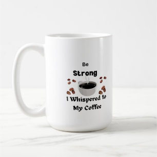 Var stark och viskade till min kaffe på en kaffemugg