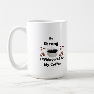 Var stark och viskade till min kaffe på en kaffemugg