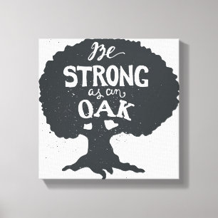 Var stark som en Oak Canvastryck