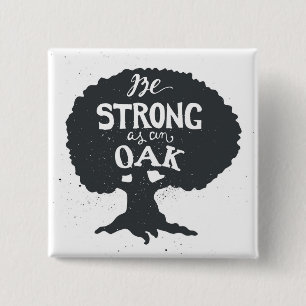 Var stark som en Oak Knapp