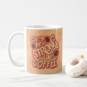 Var stark som kaffe Motivering Kaffemugg