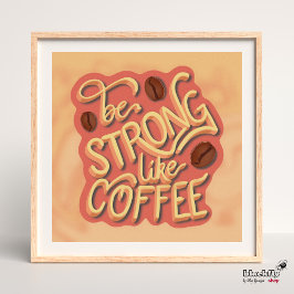 Var stark som kaffe | Motivering Poster