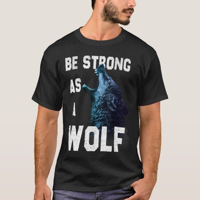 Var stark som Vargens motivation citat T Shirt (Framsida)