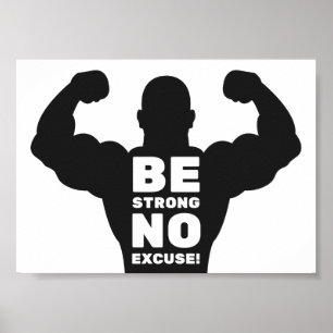 Var stark, ursäkta   BodyBuilder Gym Motivational Poster