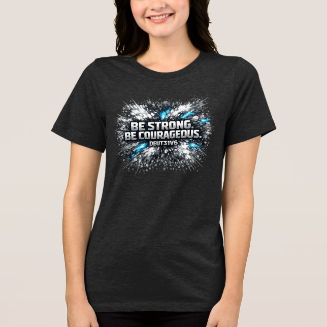 Var stark - Var modig T Shirt (Framsida)