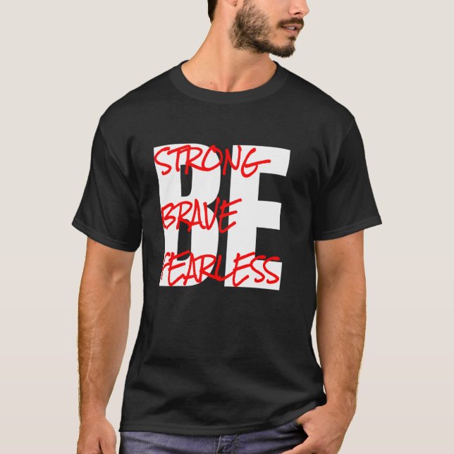 Var stark, var Modig, var rädd T Shirt (Framsida)