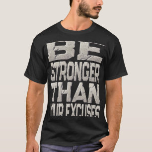 Var starkare än din starkaste inspiration t shirt