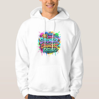 Var Starkare Än Din Starkaste Ursäkt Affisch Hoodie