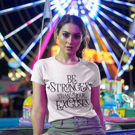 Var starkare än dina föreställningar t shirt
