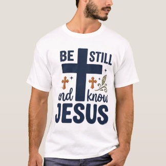 Var Still Och Känn Jesus Kristet Typsnittskjorta T Shirt