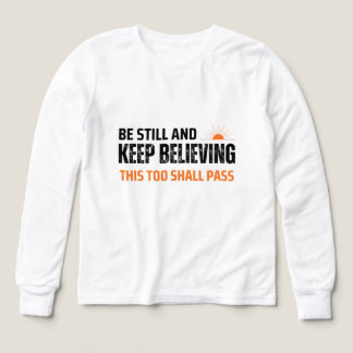 Var stilla och Behållan tror. Även detta skall god T Shirt