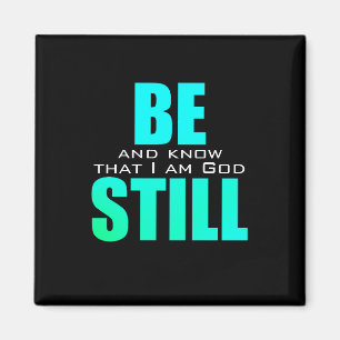 Var stilla och känn Gud Psalm 46 Blue Magnet