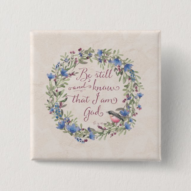 Var stilla och känn - Psalm 46:10 Knapp (Framsida)