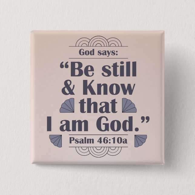 Var stilla och känn Psalm 46:10 Knapp (Framsida)