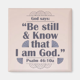 Var stilla och känn Psalm 46:10 Magnet