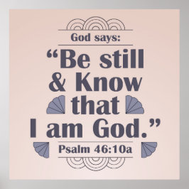 Var stilla och känn Psalm 46:10 Poster
