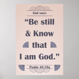 Var stilla och känn Psalm 46:10 Poster