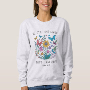 Var stilla och känna Sweatshirt T Shirt