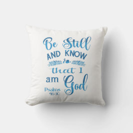 Var stilla och vet att jag är Gud Bible Verse Kudde