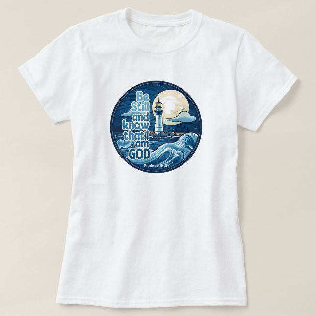 Var stilla och vet att jag är Gud Bible Verse T Shirt (Design framsida)