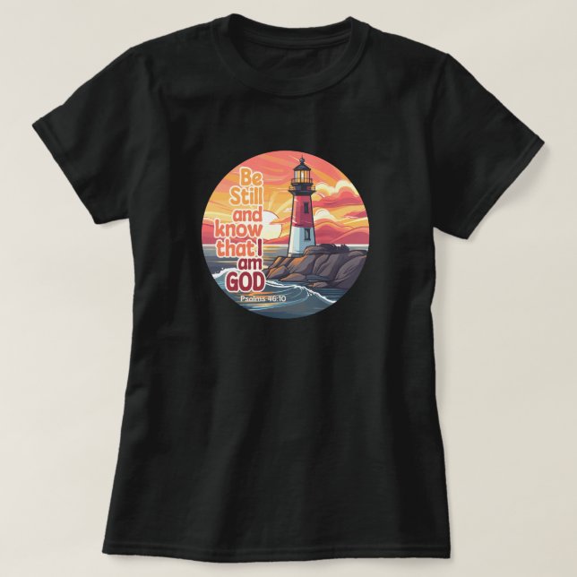 Var stilla och vet att jag är Gud Bible Verse T Shirt (Design framsida)