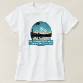 Var stilla och vet att jag är Gud Bible Verse T Shirt