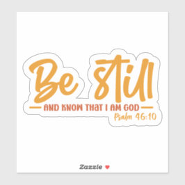 Var stilla och vet att jag är Gud Klistermärken