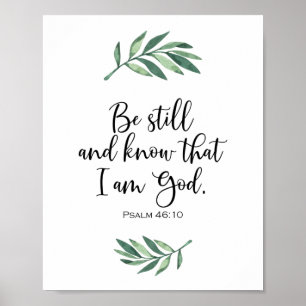 Var stilla och vet att jag är Gud - Psalm 46:10 Poster