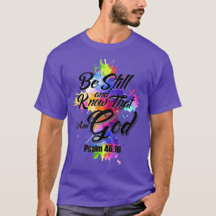 Var stilla och vet att jag är Gud T Shirt