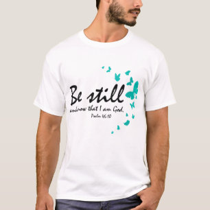 Var stilla och vet att jag är guds kristna religio t shirt