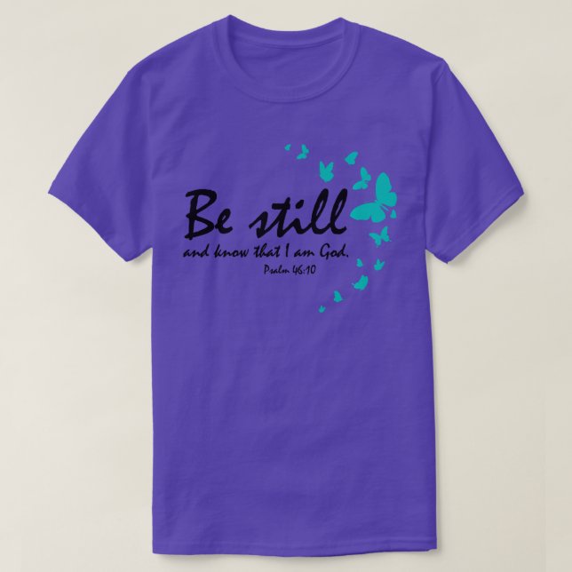 Var stilla och vet att jag är guds kristna religio t shirt (Design framsida)