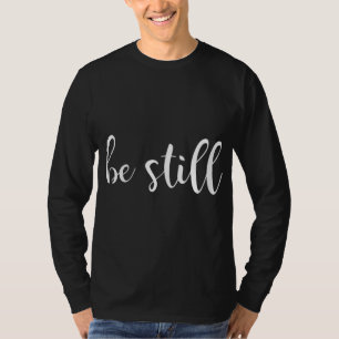 Var stilla och veta att jag är Gud Christian Jesus T Shirt
