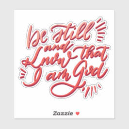 Var stilla och veta att jag är Gud Klistermärken