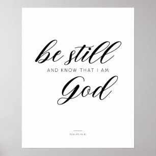 Var stilla och veta att jag är Gud. Psalms 46:10 Poster