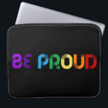 Var stolt över HGBT Gay pride Laptop Fodral<br><div class="desc">Var stolt: ett positivt och upplyftande budskap skrivet i regnbåge färg.</div>