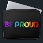Var stolt över HGBT Gay pride Laptop Fodral<br><div class="desc">Var stolt: ett positivt och upplyftande budskap skrivet i regnbåge färg.</div>