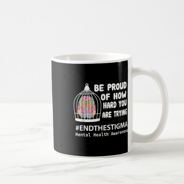 Var stolt över hur svårt du testar psykisk hälsa kaffemugg (Höger)