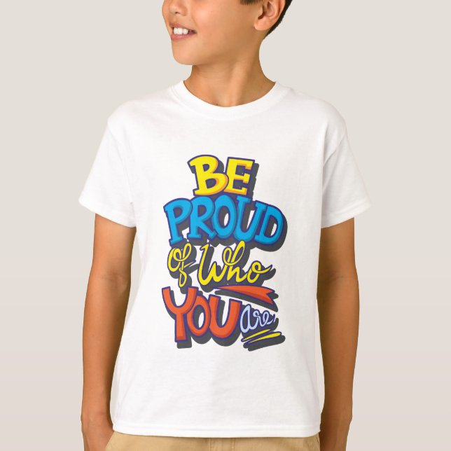 Var stolt över vem du är.. t shirt (Framsida)