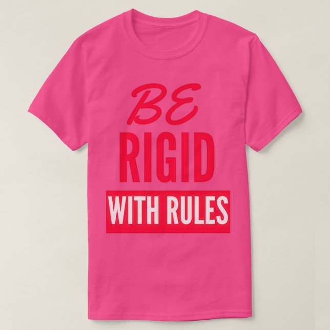 Var styv med regler t shirt (Design framsida)