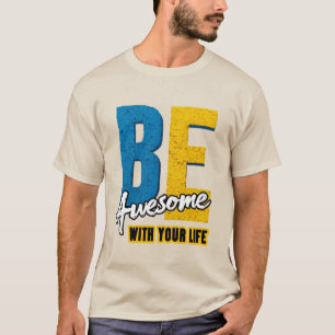 Var Super med Ditt Liv: Fet Stil T Shirt